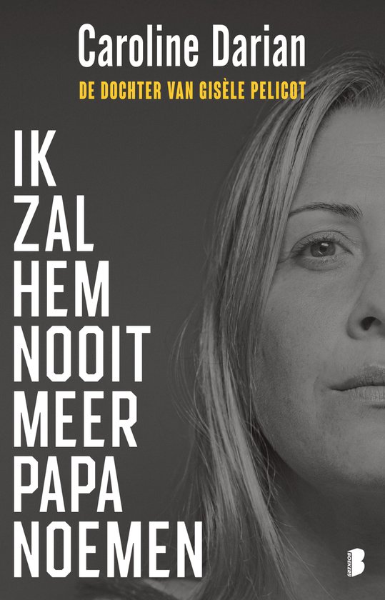 Ik zal hem nooit meer papa noemen  - De dochter van Gisèle Pelicot
