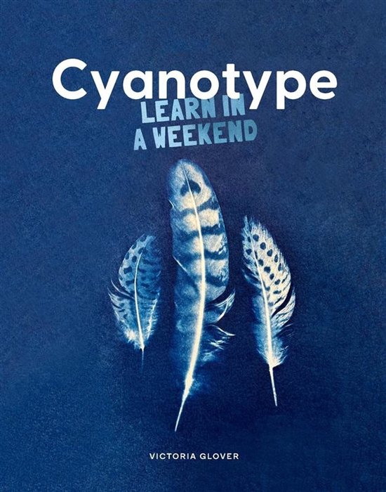 Learn in a Weekend- Cyanotype