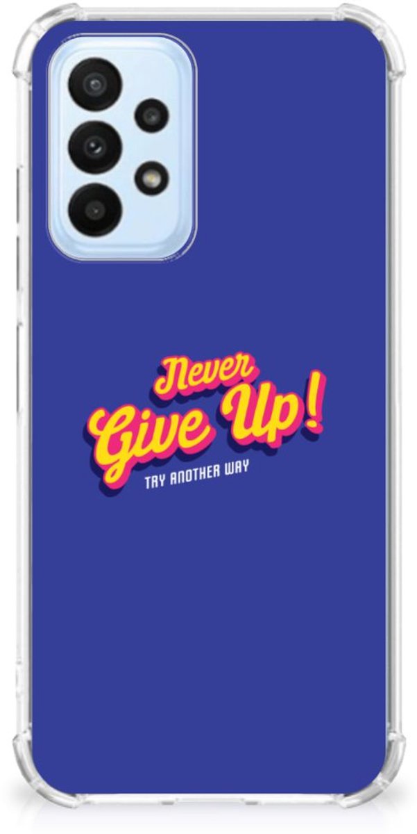 Samsung Galaxy A23 Telefoonhoesje met tekst Never Give Up