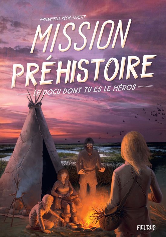 Docu dont tu es le héros - Mission Préhistoire