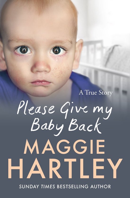 A Maggie Hartley Foster Carer Story 22 - Please Give My Baby ... - cover