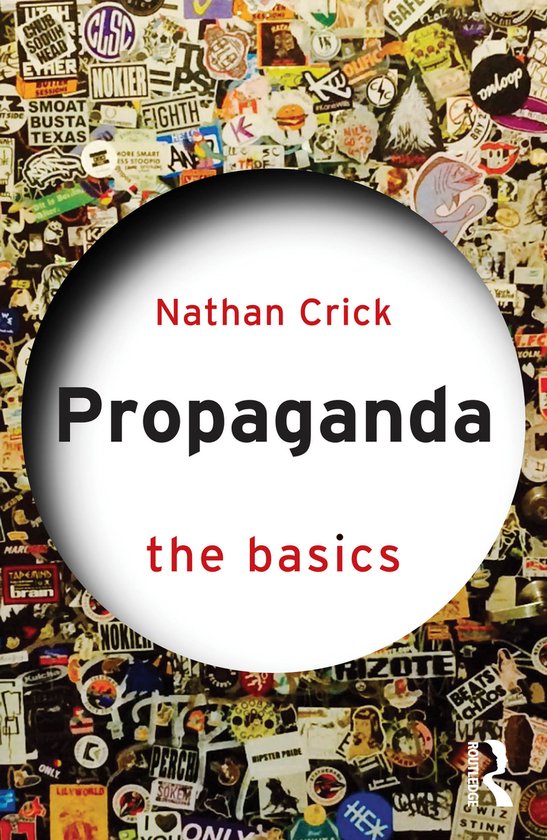 Couverture de livre intitulée 'Propaganda the basics' par Nathan Crick, sur un fond de nombreux autocollants multicolores.