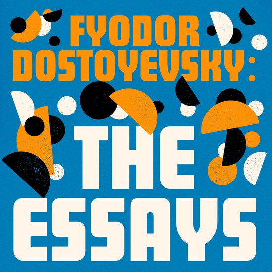 Fyodor Dostoyevsky: The Essays - cover