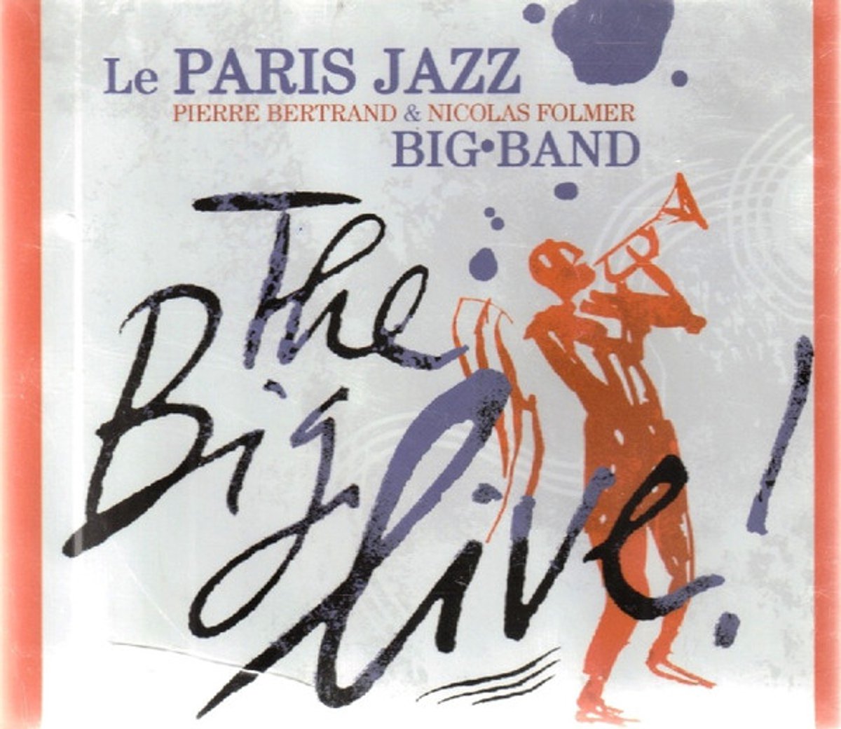 Le Paris Jazz Big Band, Pierre Bertrand & Nicolas Folmer - The Big Live! - 3CD