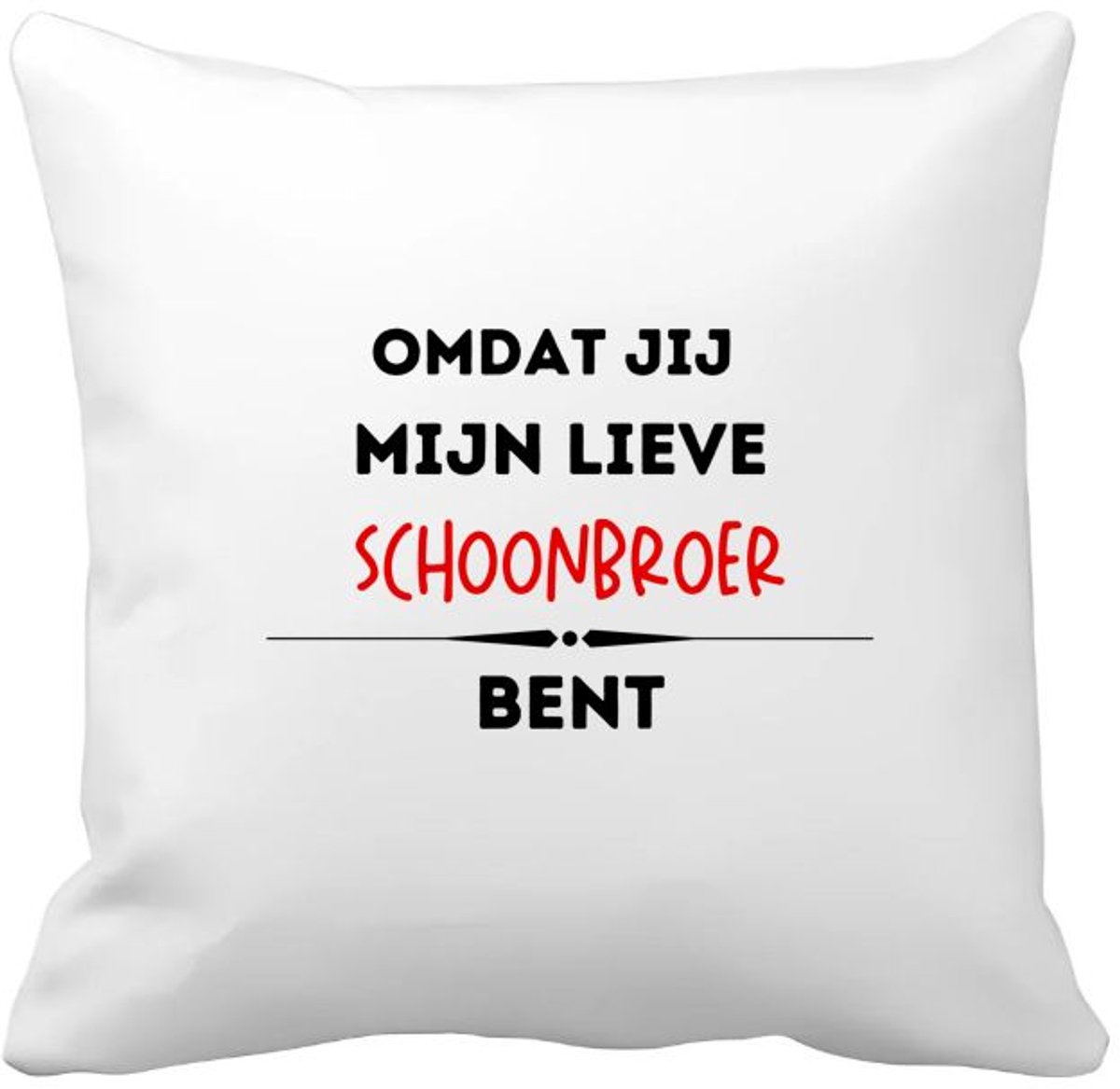 Akyol omdat jij mijn lieve schoonbroer bent Kussen hoes - Broer - de liefste broer - verjaardag - cadeautje voor broer - kado - geschenk - 40 bij 40 cm Multicolor