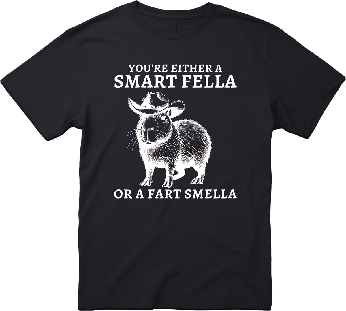 You're Either a Smart Fella - T Shirt - Capibara - cadeau - Capybara - Zwart - Sarcasme - Grappige T-shirts - DrogeHumor - Maat M