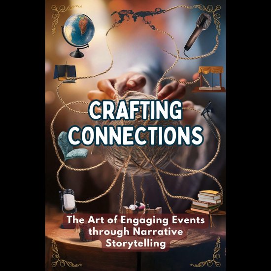 Crafting Connections: The Art of Engaging Events through Narrative ...