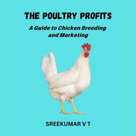 Poultry Profits, The: A Guide to Chicken Breeding and Marketing
