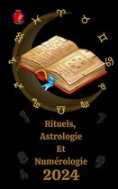 Rituels, Astrologie Et Numérologie 2024