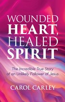 Wounded Heart, Healed Spirit