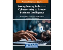 Strengthening Industrial Cybersecurity to Protect Business Intelligence