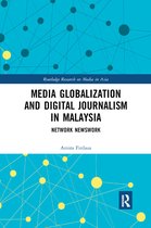 Routledge Research on Media in Asia- Media Globalization and Digital Journalism in Malaysia