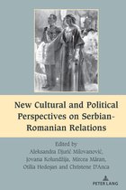 South-East European History- New Cultural and Political Perspectives on Serbian-Romanian Relations