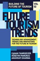 Building the Future of Tourism- Future Tourism Trends Volume 2