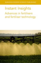 Burleigh Dodds Science: Instant Insights89- Instant Insights: Advances in Fertilisers and Fertiliser Technology