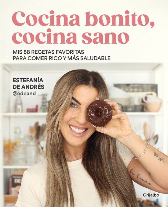 Cocina bonito, cocina sano Mis 88 recetas favoritas para comer