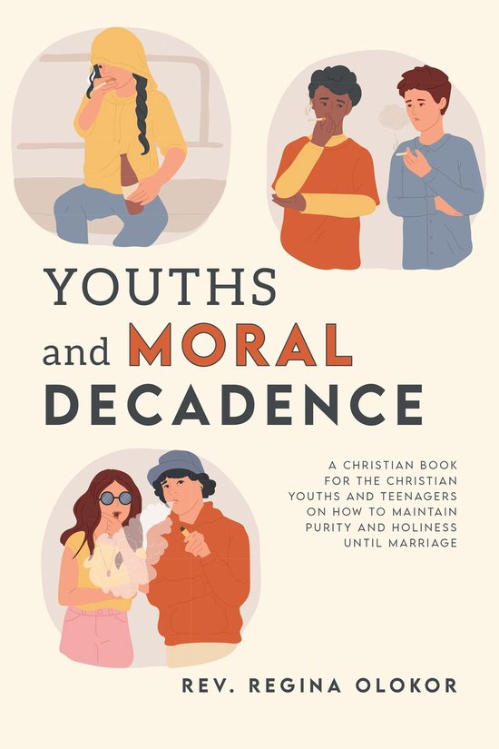 Youths and Moral Decadence (ebook), Rev. Regina Olokor 9798822926752