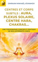 Izvor (FR) - Centres et corps subtils : aura, plexus solaire, centre hara, chakras...