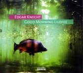 Edgar Knecht - Good Morning Lilofee (CD)