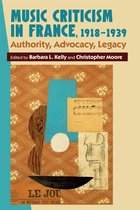 Music Criticism in France, 1918–1939 – Authority, Advocacy, Legacy