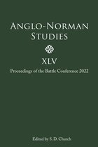 Anglo-Norman Studies- Anglo-Norman Studies XLV