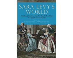 Sara Levy`s World – Gender, Judaism, and the Bach Tradition in Enlightenment Berlin