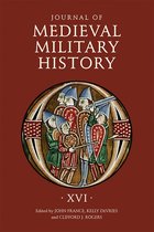 Journal of Medieval Military History – Volume XVI