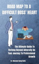 Roadmap To a Difficult Boss' Heart