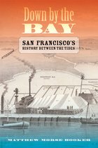 Down by the Bay – San Francisco`s History between the Tides