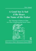 Monumenta Serica Monograph Series- Good Son is Sad If He Hears the Name of His Father