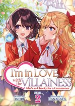 I'm in Love with the Villainess: She's so Cheeky for a Commoner (Light Novel)- I'm in Love with the Villainess: She's so Cheeky for a Commoner (Light Novel) Vol. 2