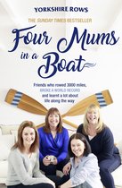Four Mums in a Boat Friends who rowed 3000 miles, broke a world record and learnt a lot about life along the way