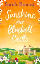 Sunshine Over Bluebell Castle the bestselling and fantastically feelgood holiday romance Book 2