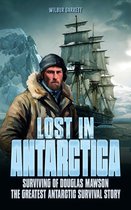 Lost in Antarctica: Surviving of Douglas Mawson