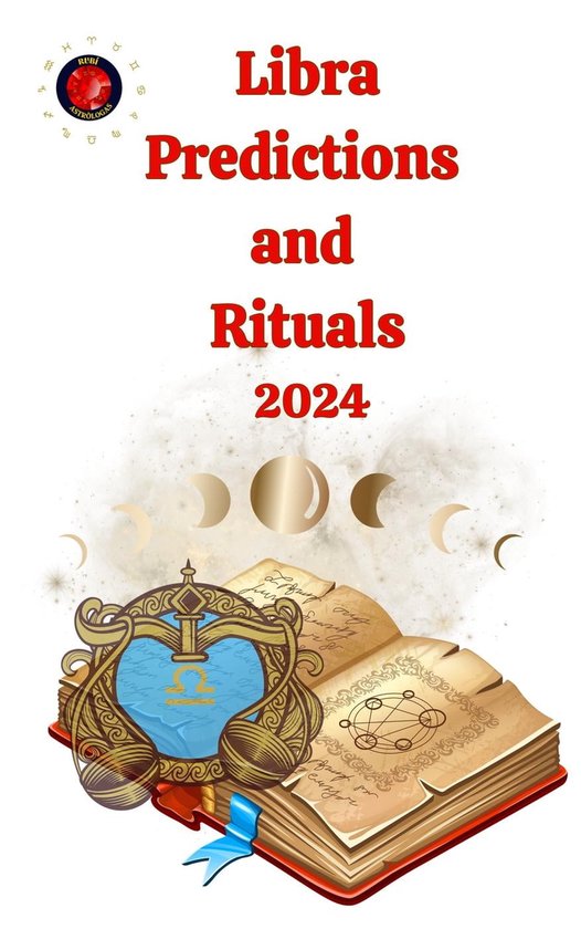 Libra Predictions and Rituals 2024 (ebook), Alina a Rubi