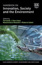 Elgar Handbooks in Energy, the Environment and Climate Change- Handbook on Innovation, Society and the Environment