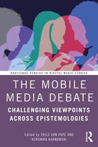 Routledge Debates in Digital Media Studies-The Mobile Media Debate