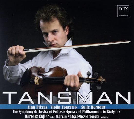 Tansman : Cinq Pieces, Violin Concerto, Suite ...