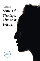 State Of The Life: The Past Within