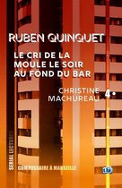 Ruben Quinquet - Commissaire à Marseille 4 - Le cri de la moule le soir au fond du bar