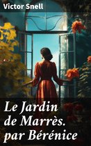 Le Jardin de Marrès. par Bérénice