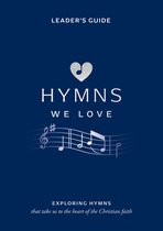 Hymns We Love - Hymns We Love Leader's Guide