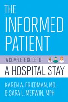 The Informed Patient A Complete Guide to a Hospital Stay The Culture and Politics of Health Care Work