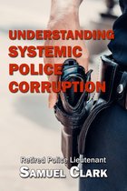 Understanding Systemic Police Corruption