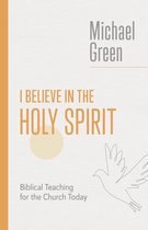 The Eerdmans Michael Green Collection (EMGC) - I Believe in the Holy Spirit