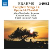 Alina Wunderlin, Kieran Carrel, Ulrich Eisenlohr - Brahms: Complete Songs, Vol. 4 Opp. 6, 14, 19 And 48 (CD)