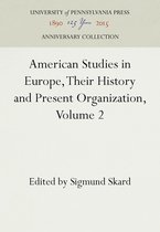 Anniversary Collection- American Studies in Europe, Their History and Present Organization, Volume 2