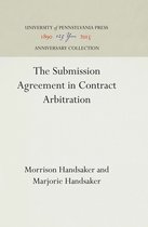 Anniversary Collection-The Submission Agreement in Contract Arbitration