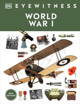 DK Eyewitness- Eyewitness World War I