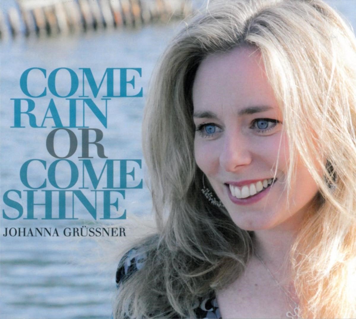 Johanna Grussner - Come Rain Or Come Shine (CD)